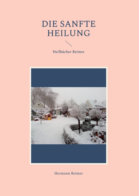 Die sanfte Heilung - Hermann Reimer