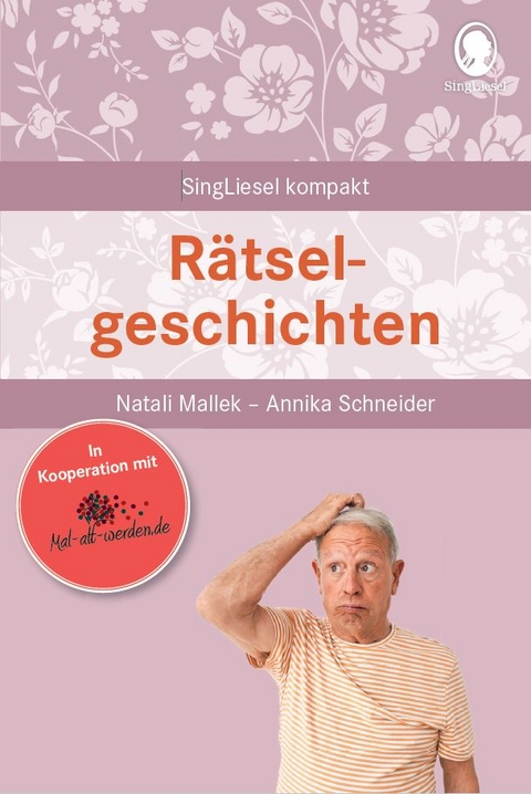 Demenz Besch&auml;ftigung - R&auml;tselgeschichten f&uuml;r Senioren - Natali Mallek, Annika Schneider
