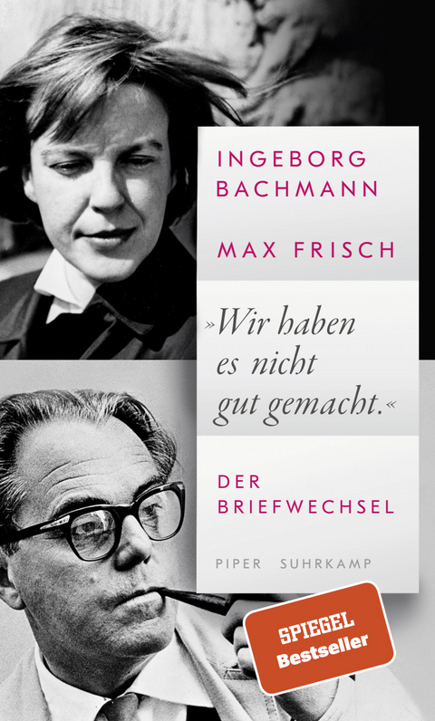 »Wir haben es nicht gut gemacht.« - Ingeborg Bachmann, Max Frisch