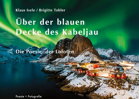 &Uuml;ber der blauen Decke des Kabeljau - Klaus Isele, Brigitte Tobler