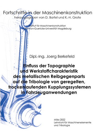 Einfluss der Topographie und Werkstoffcharakteristik des metallischen Reibgegenparts auf die Tribologie von geregelten, trockenlaufenden Kupplungssystemen in Fahrzeuganwendungen