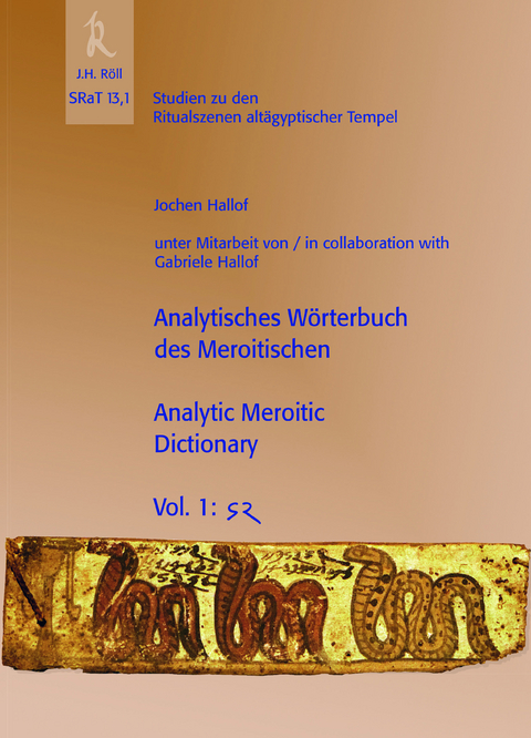 J. Hallof: SRaT 13,1: Analytisches W&ouml;rterbuch des Meroitischen / Analytic Meroitic Dictionary, Vol 1 - Jochen Hallof