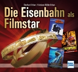 Die Eisenbahn als Filmstar - Eberhard Urban, Kristiane M&uuml;ller-Urban