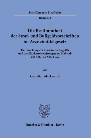 Die Bestimmtheit der Straf- und Bußgeldvorschriften im Arzneimittelgesetz.