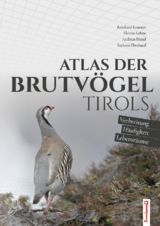 Atlas der Brutv&ouml;gel Tirols - Reinhard Lentner, Florian Lehne, Andreas Danzl, Barbara Eberhard
