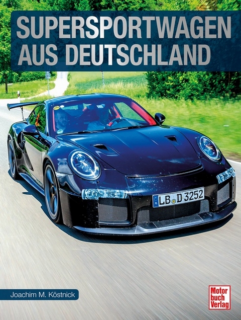Supersportwagen aus Deutschland - Joachim M. K&ouml;stnick