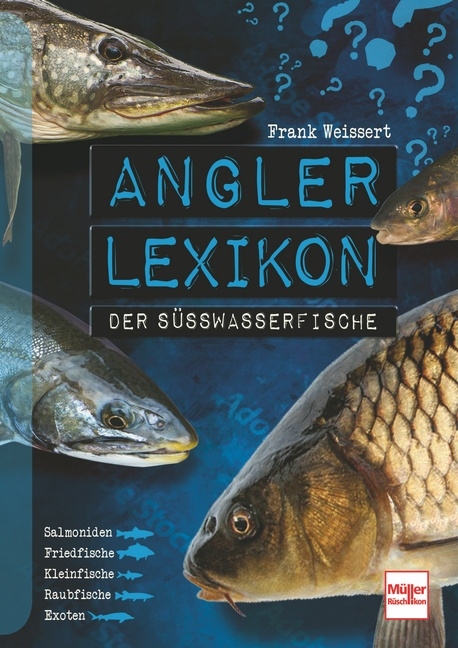 Angler-Lexikon der S&uuml;&szlig;wasserfische - Frank Weissert