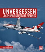 Unvergessen - legend&auml;re deutsche Airlines - Andreas Spaeth
