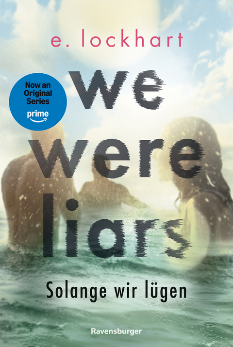 L&uuml;gner-Reihe, Band 1 - We Were Liars. Solange wir l&uuml;gen. - E. Lockhart