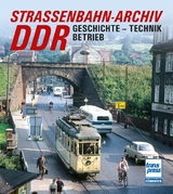 Stra&szlig;enbahn-Archiv DDR - Gerhard Bauer