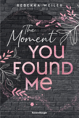 Lost-Moments-Reihe, Band 2 - The Moment You Found Me - Rebekka Weiler