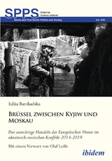 Br&uuml;ssel zwischen Kyjiw und Moskau: Das ausw&auml;rtige Handeln der Europ&auml;ischen Union im ukrainisch-russischen Konflikt 2014-2019 - Iuliia Barshadska
