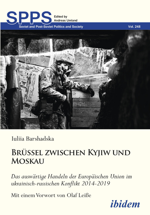 Br&uuml;ssel zwischen Kyjiw und Moskau: Das ausw&auml;rtige Handeln der Europ&auml;ischen Union im ukrainisch-russischen Konflikt 2014-2019 - Iuliia Barshadska