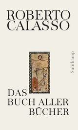 Das Buch aller B&uuml;cher - Roberto Calasso