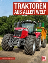 Traktoren aus aller Welt - Köstnick, Joachim M.