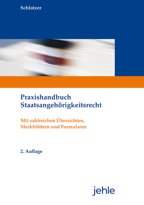 Praxishandbuch Staatsangeh&ouml;rigkeitsrecht - Peter Schlotzer