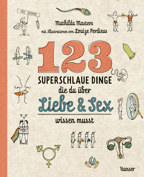 123 superschlaue Dinge, die du &uuml;ber Liebe & Sex wissen musst - Mathilda Masters