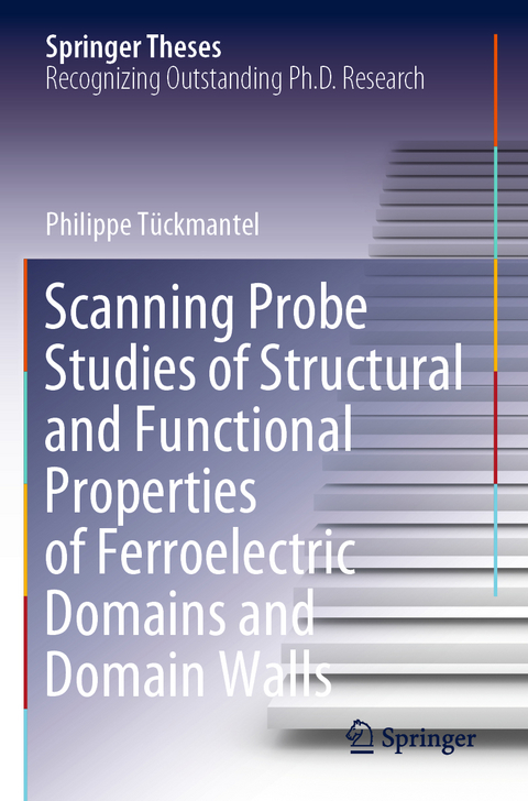 Scanning Probe Studies of Structural and Functional Properties of Ferroelectric Domains and Domain Walls - Philippe T&uuml;ckmantel