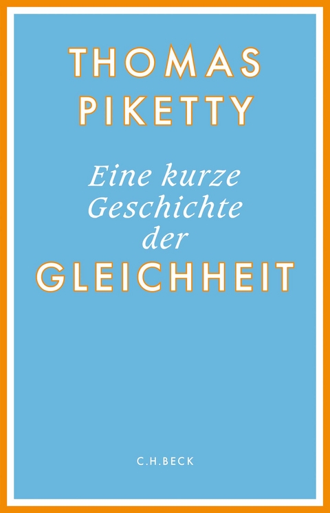Eine kurze Geschichte der Gleichheit - Thomas Piketty