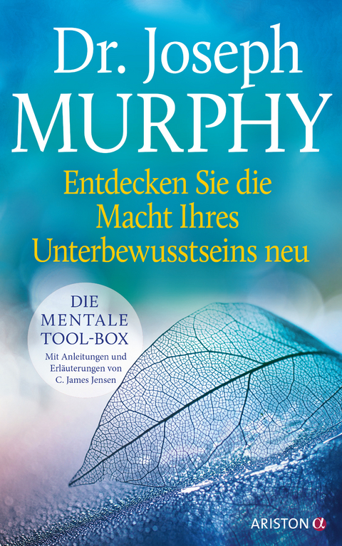 Entdecken Sie die Macht Ihres Unterbewusstseins neu - Joseph Murphy