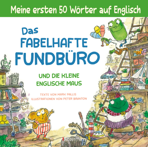 Das fabelhafte Fundb&uuml;ro und die kleine englische Maus - ein zweisprachiges Bilderbuch (Deutsch/Englisch). Ab 3 - Mark Pallis