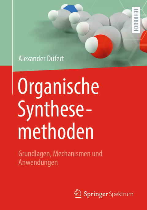 Organische Synthesemethoden - Alexander D&uuml;fert