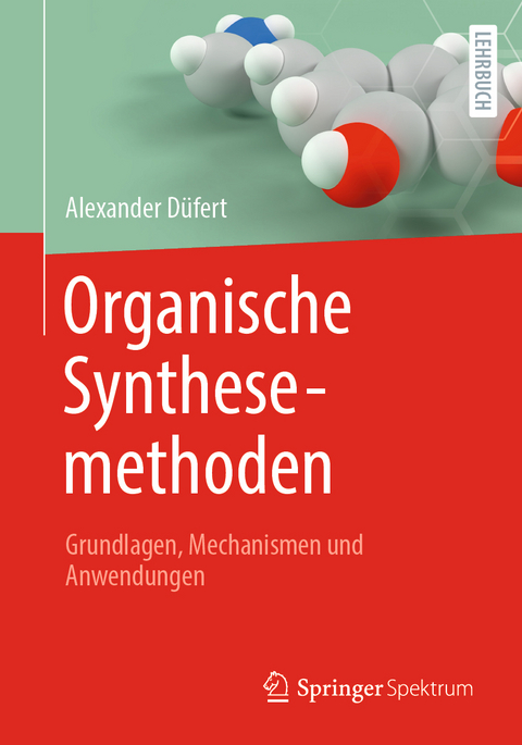 Organische Synthesemethoden - Alexander Düfert