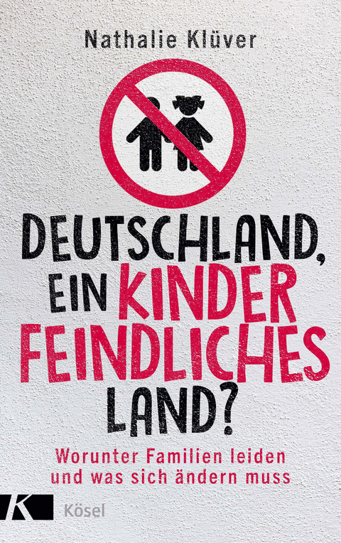 Deutschland, ein kinderfeindliches Land? - Nathalie Kl&uuml;ver