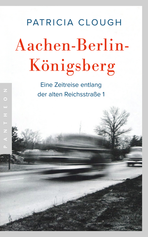 Aachen - Berlin - K&ouml;nigsberg - Patricia Clough