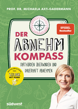Der Abnehmkompass - Di&auml;th&uuml;rden &uuml;berwinden und dauerhaft abnehmen - SPIEGEL Bestseller - Michaela Axt-Gadermann