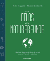 Der Atlas f&uuml;r Naturfreunde - Mike Higgins