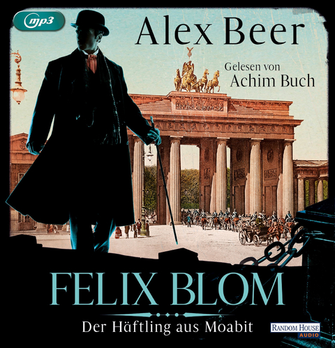 Felix Blom. Der H&auml;ftling aus Moabit - Alex Beer