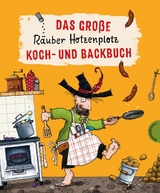 Der Räuber Hotzenplotz: Das große Räuber Hotzenplotz Koch- und Backbuch - Pia Deges, Otfried Preußler