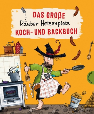 Der Räuber Hotzenplotz: Das große Räuber Hotzenplotz Koch- und Backbuch