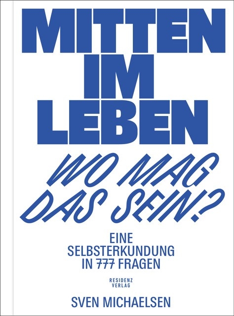 Mitten im Leben &ndash; wo mag das sein? - Sven Michaelsen