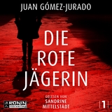 Die rote J&auml;gerin - Juan G&oacute;mez-Jurado