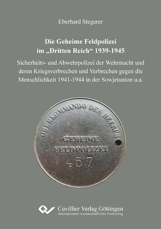 Die Geheime Feldpolizei im „Dritten Reich“ 1939-1945