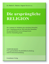 Die urspr&uuml;ngliche Religion - Dr. Martin E. Malcher