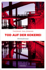 Tod auf der Kokerei - Thomas Salzmann