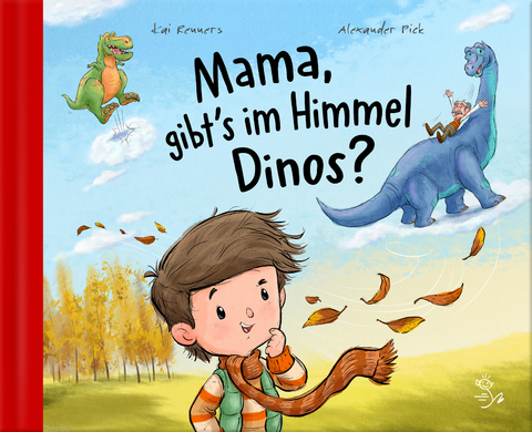 Mama, gibt&rsquo;s im Himmel Dinos? - Kai Renners