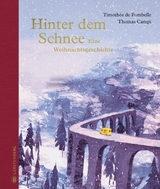 Hinter dem Schnee - Timoth&eacute;e de Fombelle