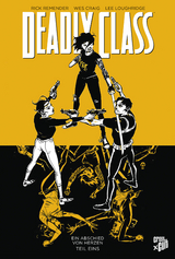 Deadly Class 11: Ein Abschied von Herzen - Teil 1 - Rick Remender
