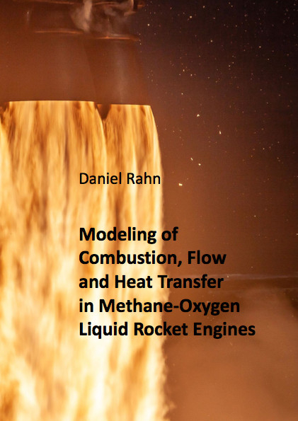 Modeling of Combustion, Flow and Heat Transfer in Methane-Oxygen Liquid Rocket Engines - Daniel Rahn