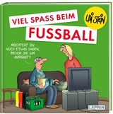 Uli Stein: Freizeit & Beruf: Viel Spa&szlig; beim Fu&szlig;ball - Uli Stein