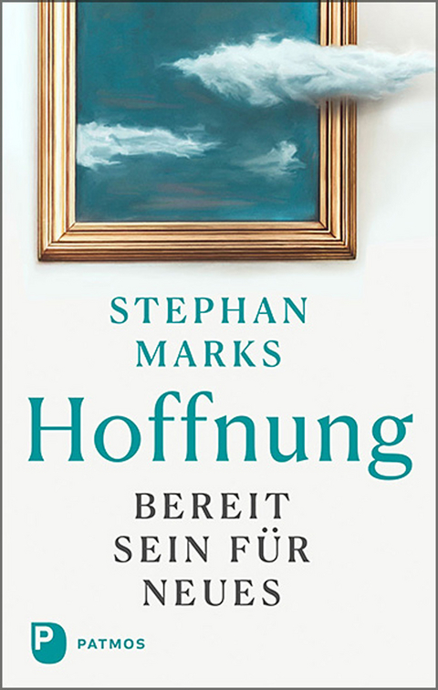 Hoffnung - bereit sein für Neues - Stephan Marks