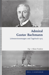 Admiral Gustav Bachmann: Lebenserinnerungen und Tagebuch 1915 - Gustav Bachmann