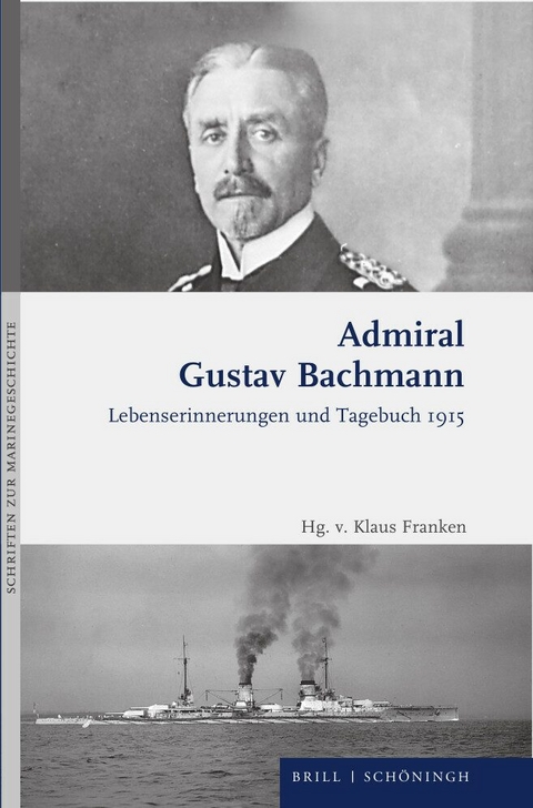 Admiral Gustav Bachmann: Lebenserinnerungen und Tagebuch 1915 - Gustav Bachmann