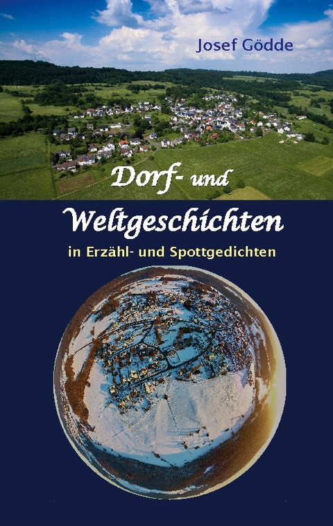 Dorf- und Weltgeschichten - Josef Gödde