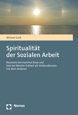 Spiritualit&auml;t der Sozialen Arbeit - Michael Gro&szlig;