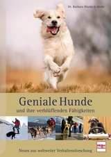 Geniale Hunde und ihre verblüffenden Fähigkeiten - Barbara Wardeck-Mohr